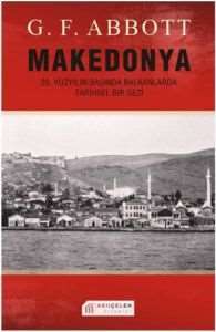 Makedonya :20. Yüzyılın Başında Balkanlarda Tarihsel Bir Gezi - Thumbnail