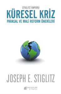 Stiglitz Raporu Küresel Kriz:Parasal ve Mali Reform Önerileri