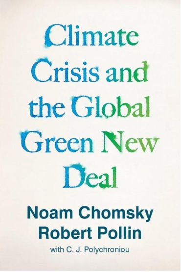 The Climate Crisis and the Global Green New Deal The Political Economy of Saving the Planet